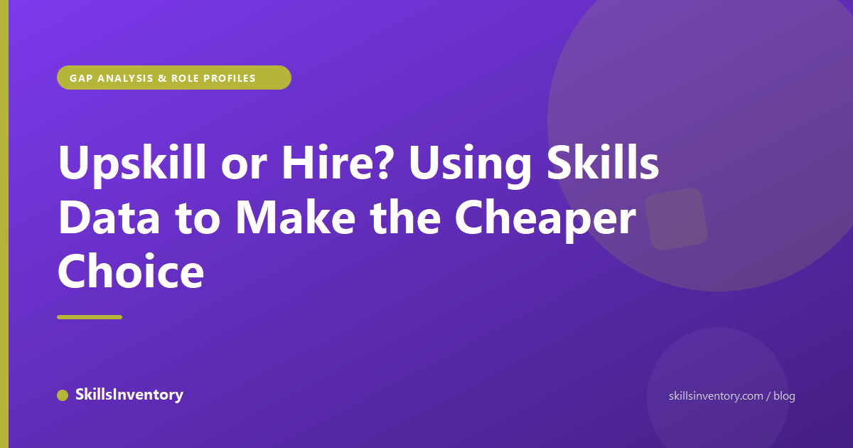 Upskill or Hire? Using Skills Data to Make the Cheaper Choice