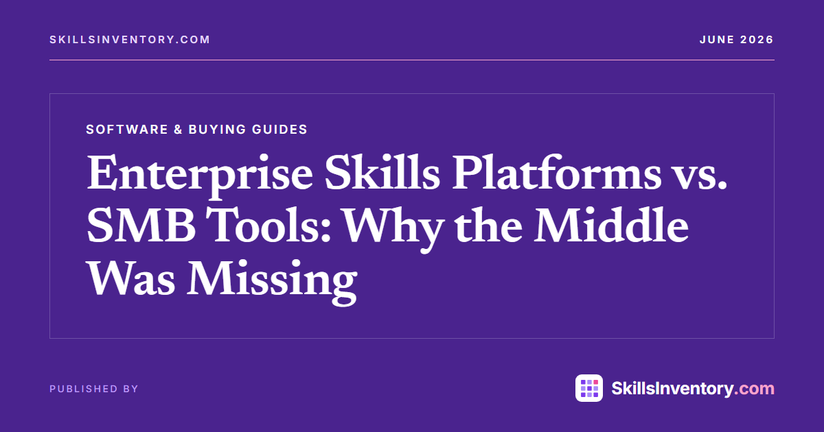 Enterprise Skills Platforms vs. SMB Tools: Why the Middle Was Missing
